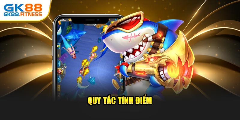 Quy tắc tính điểm trong bắn cá thần tài